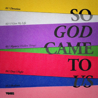 VOUS Worship - So God Came To Us EP cover