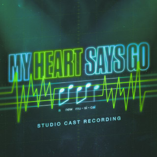 Jorge Rivera-Herrans - My Heart Says Go (Studio Cast Recording) album cover