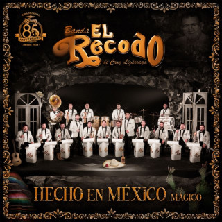 Banda El Recodo - Hecho En México…Mágico album cover