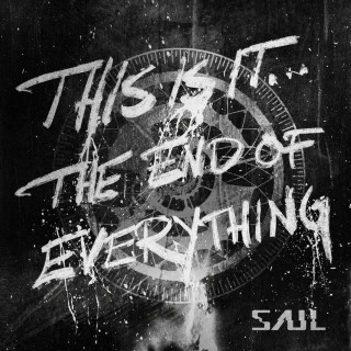 Saul - THIS IS IT...THE END OF EVERYTHING album cover