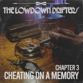 The Lowdown Drifters - Cheating On A Memory Chapter 3 EP cover