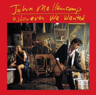 John Mellencamp - Whenever We Wanted album cover
