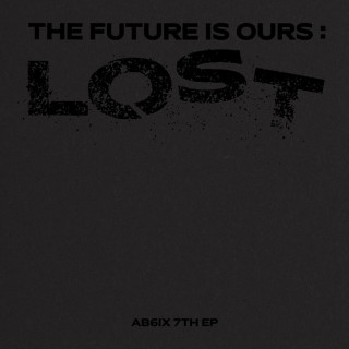 AB6IX - THE FUTURE IS OURS : LOST EP cover