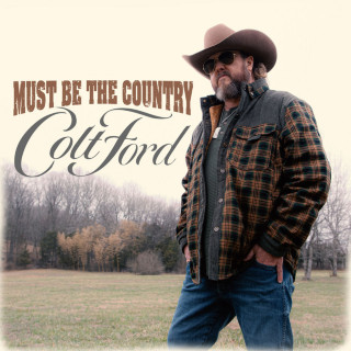 Colt Ford - Must Be The Country album cover