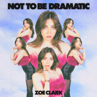 Zoe Clark - Not To Be Dramatic EP cover
