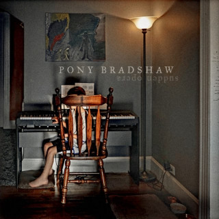 Pony Bradshaw - Sudden Opera album cover