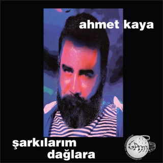 Ahmet Kaya - Şarkılarım Dağlara album cover
