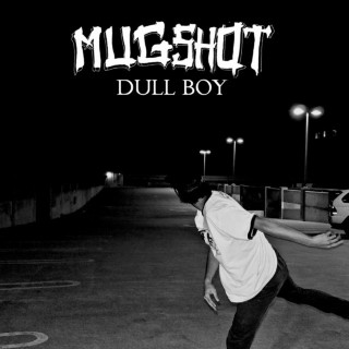 Mugshot - Dull Boy album cover