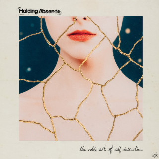 Holding Absence - The Noble Art Of Self Destruction album cover