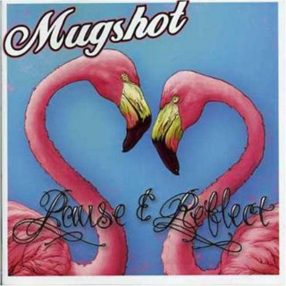 Mugshot - Pause & Reflect album cover