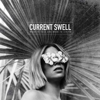 Current Swell - When To Talk And When To Listen album cover