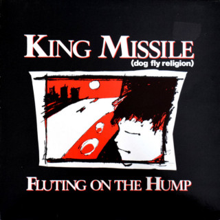 King Missile (Dog Fly Religion) - Fluting On The Hump album cover
