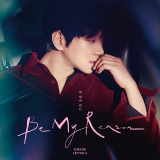 Hwang Chi Yeul - Be My Reason EP cover
