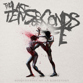 The Last Ten Seconds Of Life - Disquisition On An Execution EP cover