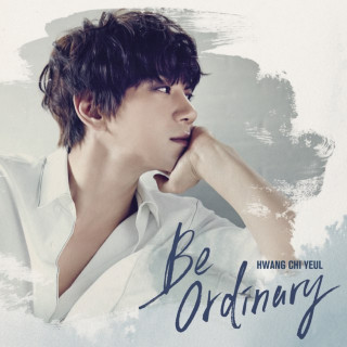 Hwang Chi Yeul - Be Ordinary EP cover