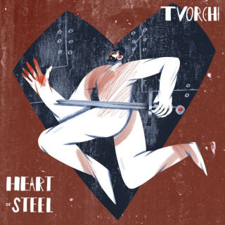 TVORCHI - Heart Of Steel EP cover