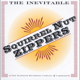 Squirrel Nut Zippers - The Inevitable album cover