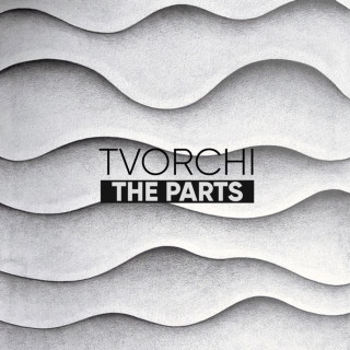 TVORCHI - The Parts album cover