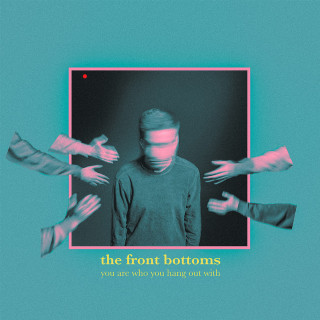 The Front Bottoms - You Are Who You Hang Out With album cover