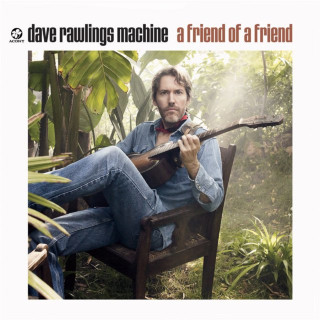 David Rawlings - A Friend Of A Friend album cover