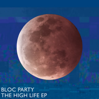 Bloc Party. & KennyHoopla - The High Life EP cover