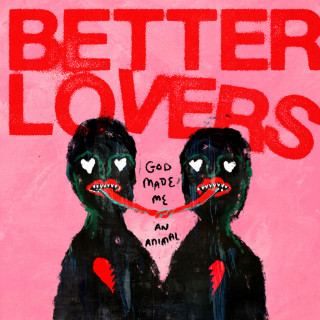 Better Lovers - God Made Me An Animal EP cover