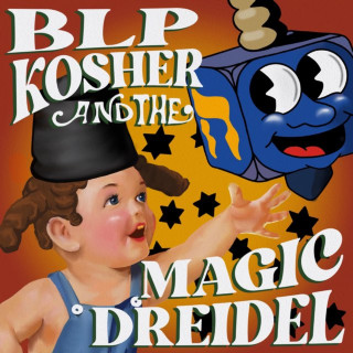 BLP KOSHER - BLP Kosher And The Magic Dreidel album cover