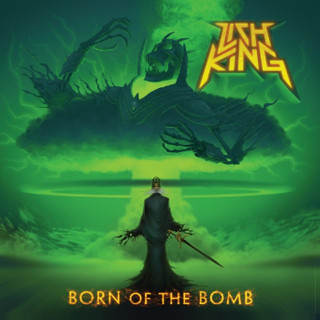 Lich King - Born Of The Bomb album cover