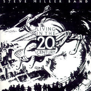 The Steve Miller Band - Living In The 20th Century album cover
