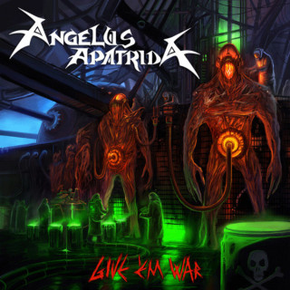 Angelus Apatrida - Give 'Em War album cover