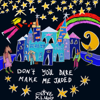 Olive Klug - Don't You Dare Make Me Jaded album cover