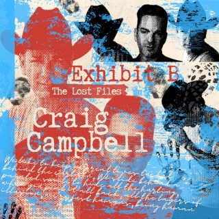 Craig Campbell - The Lost Files: Exhibit B album cover