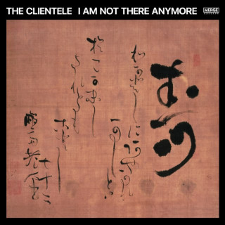 The Clientele - I Am Not There Anymore album cover