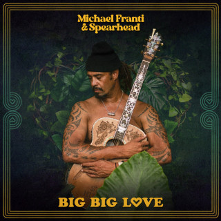 Michael Franti & Spearhead - Big Big Love album cover