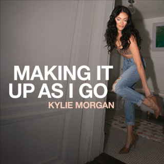 Kylie Morgan - Making It Up As I Go album cover
