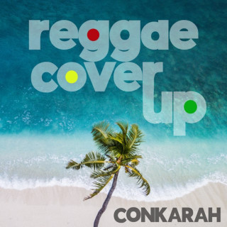 Conkarah - Reggae Cover Up album cover