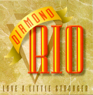 Diamond Rio - Love A Little Stronger album cover
