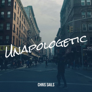 Chris Sails - Unapologetic album cover