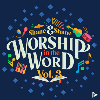 Watermark Music & Shane & Shane - Worship In The Word, Vol. 3 live album cover