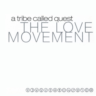 A Tribe Called Quest - The Love Movement album cover
