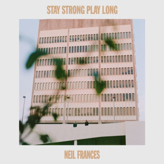 NEIL FRANCES - Stay Strong Play Long EP cover