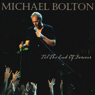 Michael Bolton - 'Til The End Of Forever album cover