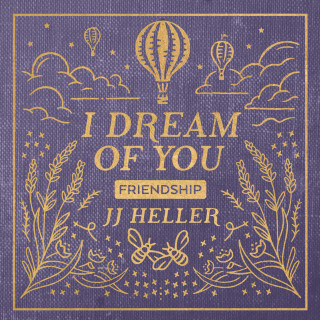 JJ Heller - I Dream Of You: FRIENDSHIP album cover
