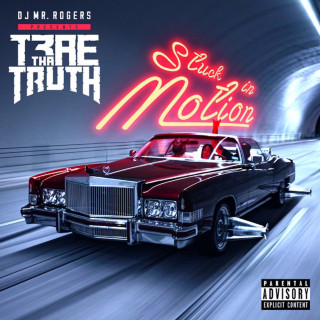 Trae Tha Truth - Stuck In Motion album cover