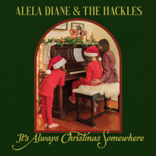 Alela Diane & The Hackles - It's Always Christmas Somewhere album cover