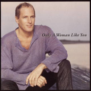 Michael Bolton - Only A Woman Like You album cover