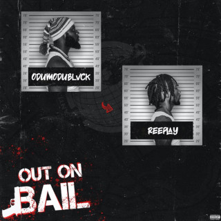ODUMODUBLVCK & Reeplay - Out On Bail single cover