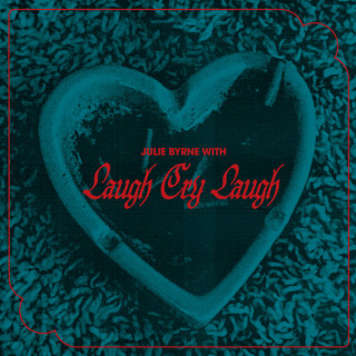 Julie Byrne & Laugh Cry Laugh - Julie Byrne with Laugh Cry Laugh EP cover
