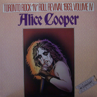 Alice Cooper - Toronto Rock 'n' Roll Revival 1969, Volume IV album cover