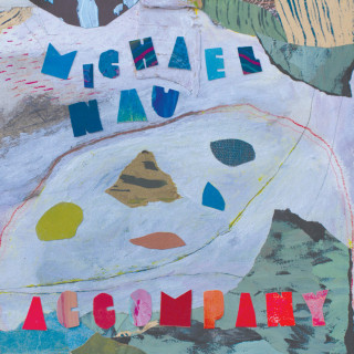 Michael Nau - Accompany album cover